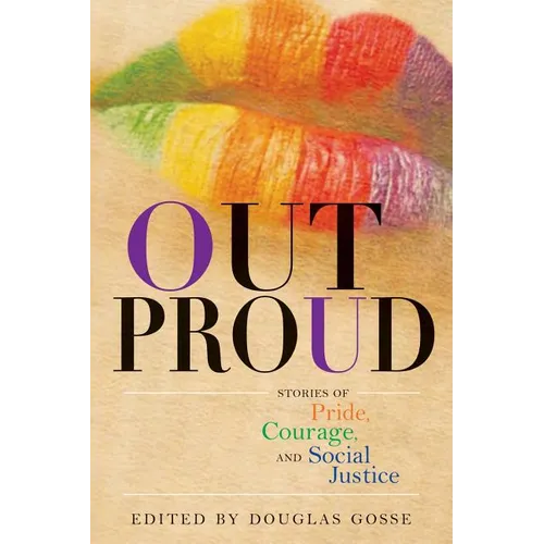 Out Proud: Stories of Pride, Courage, and Social Justice