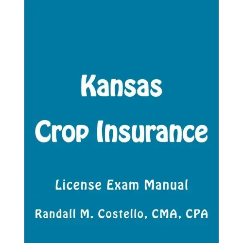 Kansas Crop Insurance: License Exam Manual