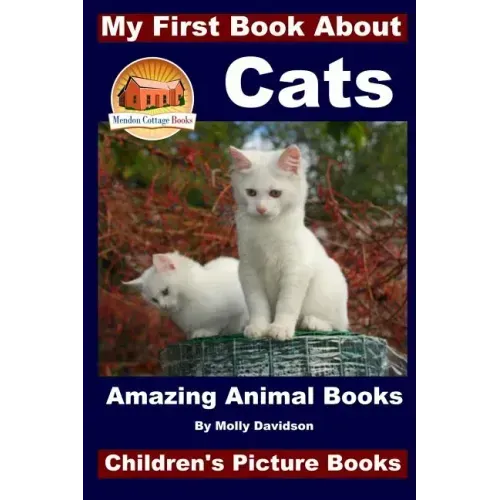 My First Book About Cats - Amazing Animal Books - Children's Picture Books
