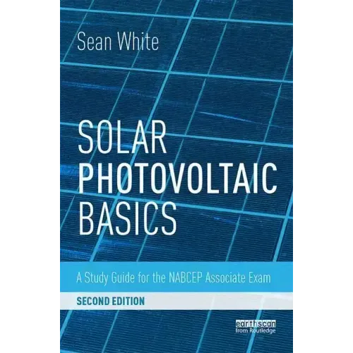 Solar Photovoltaic Basics: A Study Guide for the NABCEP Associate Exam