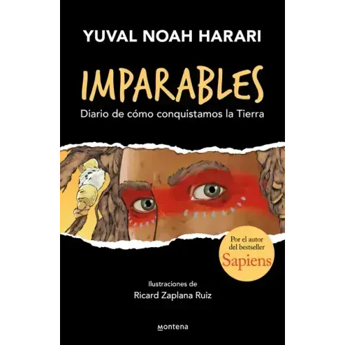 Imparables. Diario de Cómo Conquistamos La Tierra / Unstoppable Us: How Humans Took Over the World