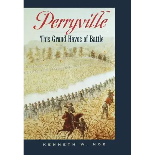 Perryville: This Grand Havoc of Battle