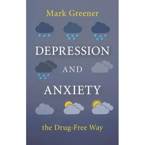 Depression and Anxiety the Drug-Free Way