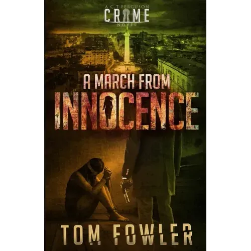 A March from Innocence: A C.T. Ferguson Crime Novel