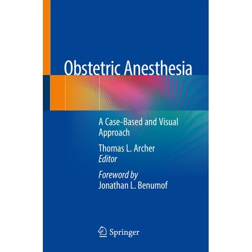 Obstetric Anesthesia: A Case-Based and Visual Approach