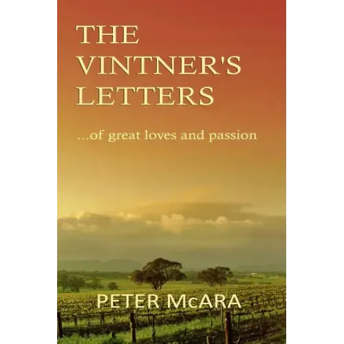 The VINTNER'S LETTERS: ... of great loves and passion