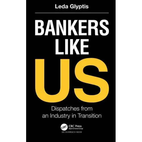 Bankers Like Us: Dispatches from an Industry in Transition