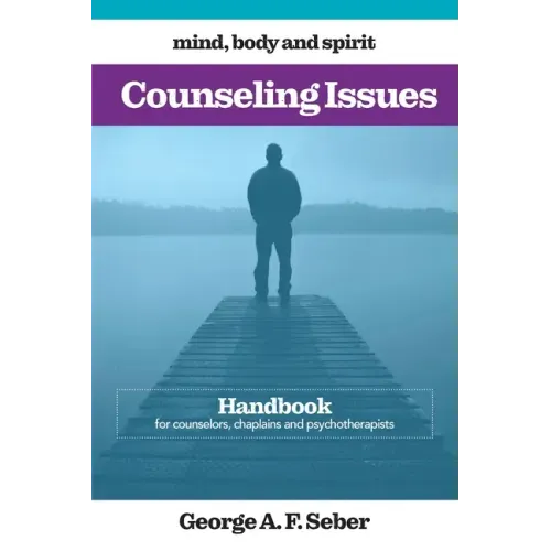 Counseling Issues: Handbook for counselors, chaplains and psychotherapists