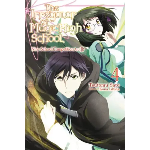 The Irregular at Magic High School, Vol. 4 (Light Novel): Nine School Competition Arc, Part II Volume 4