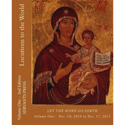 Locutions to the World: Vol. 1 - 2nd Ed.- Let the Word Go Forth