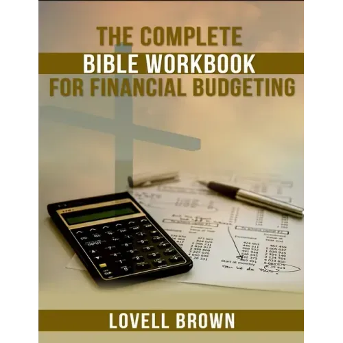 The Complete Bible Workbook For Financial Budgeting
