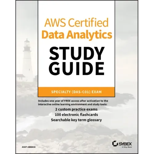 Aws Certified Data Analytics Study Guide: Specialty (Das-C01) Exam
