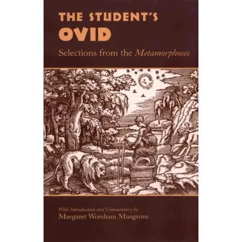 The Student's Ovid: Selections from the Metamorphoses
