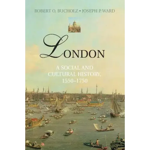 London: A Social and Cultural History, 1550-1750