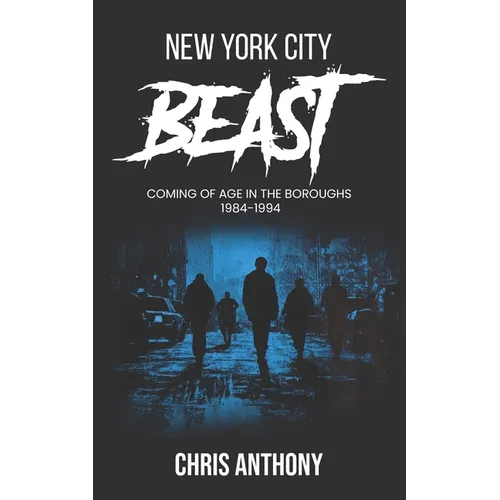 New York City Beast: Coming of Age in the Boroughs