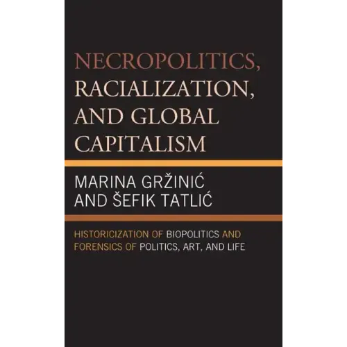 Necropolitics, Racialization, and Global Capitalism