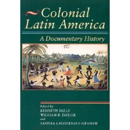 Colonial Latin America: A Documentary History
