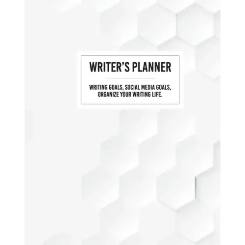 Writer's Planner - Writing Goals, Social Media Goals, Organize Your Writing Life.