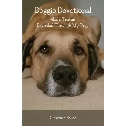 Doggie Devotional: God's Truths Revealed Through My Dogs