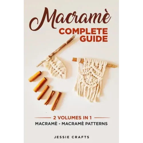 Macramè Complete Guide: Macramè - Macramè Patterns