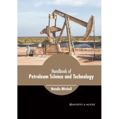 Handbook of Petroleum Science and Technology