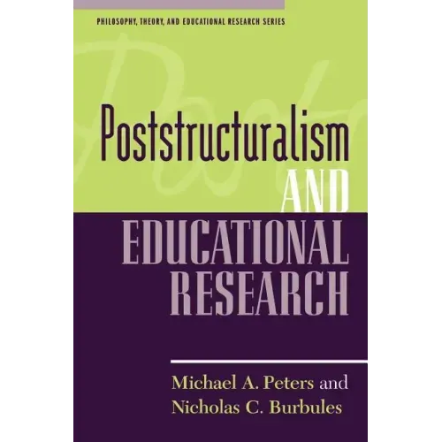 Poststructuralism and Educational Research