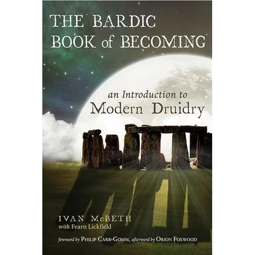 The Bardic Book of Becoming: An Introduction to Modern Druidry