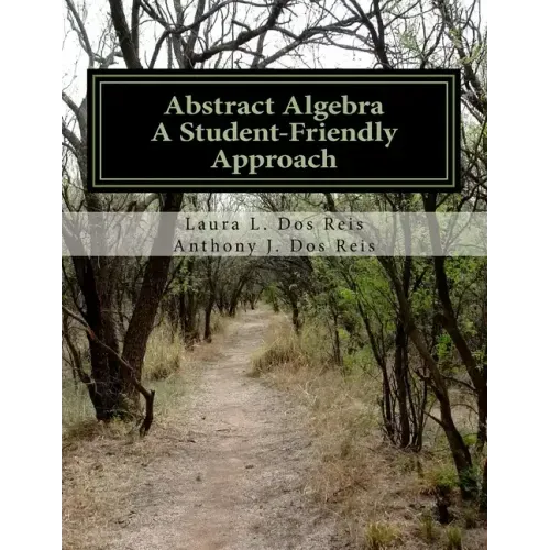 Abstract Algebra: A Student-Friendly Approach