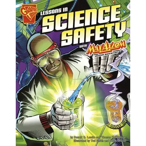 Lessons in Science Safety with Max Axiom, Super Scientist