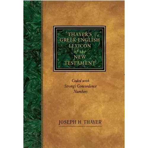Thayer's Greek-English Lexicon of the New Testament: Coded with Strong's Concordance Numbers