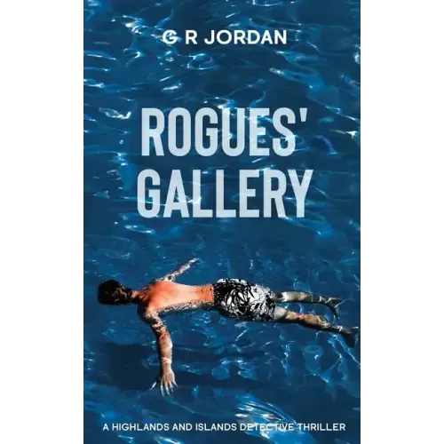 Rogues' Gallery: A Highlands and Islands Detective Thriller