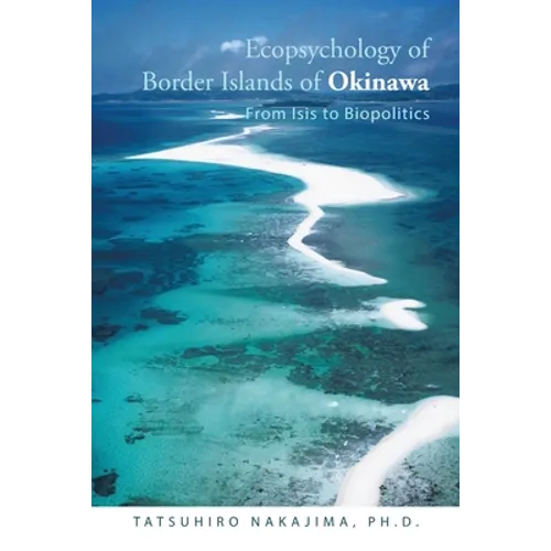 Ecopsychology of Border Islands of Okinawa: From Isis to Biopolitics - Paperback