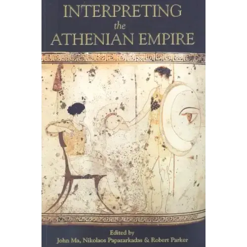 Interpreting the Athenian Empire
