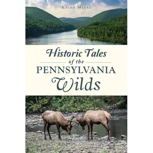 Historic Tales of the Pennsylvania Wilds