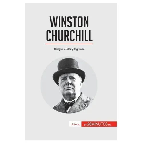 Winston Churchill: Sangre, sudor y lágrimas