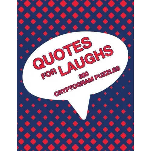 Quotes For Laughs: Humorous Inspirations Cryptogram Puzzle Activity Book Games Large Print Size Cryptography Red Theme Design Soft Cover
