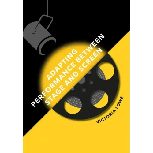 Adapting Performance Between Stage and Screen