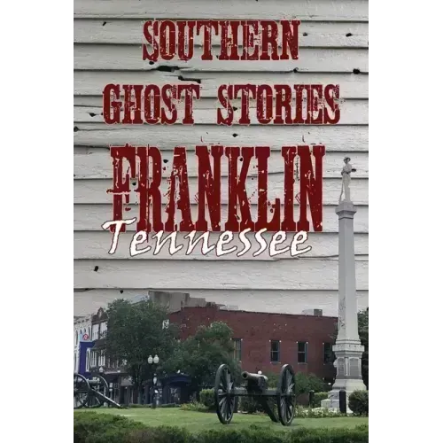 Southern Ghost Stories: Franklin, Tennessee