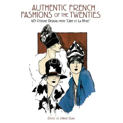 Authentic French Fashions of the Twenties: 413 Costume Designs from l'Art Et La Mode - Paperback
