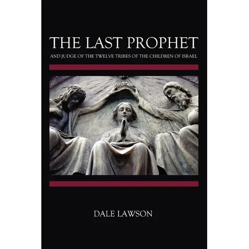 The Last Prophet and Judge of the Twelve Tribes of the Children of Israel