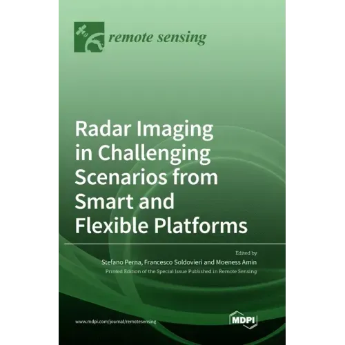 Radar Imaging in Challenging Scenarios from Smart and Flexible Platforms