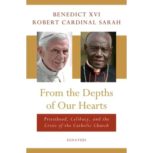 From the Depths of Our Hearts: Priesthood, Celibacy and the Crisis of the Catholic Church