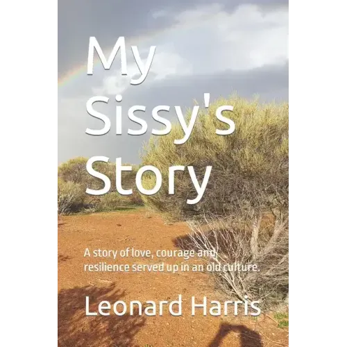 My Sissy's Story: A story of love, courage and resilience served up in an old culture.