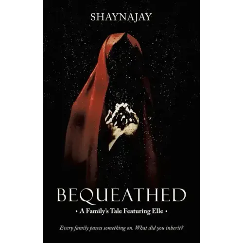 Bequeathed: A Family's Tale Featuring Elle