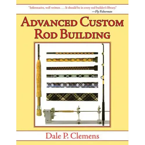 Advanced Custom Rod Building