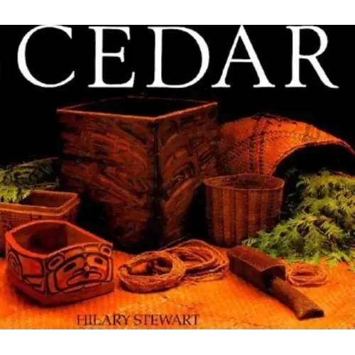 Cedar: Tree of Life to the Northwest Coast Indians