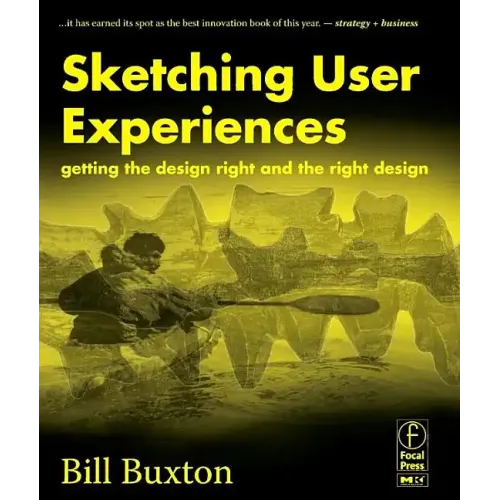 Sketching User Experiences: Getting the Design Right and the Right Design
