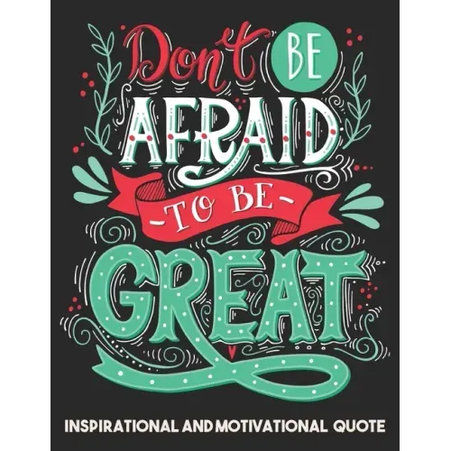 Inspirational and Motivational quote: Adult Coloring Book Positive quotes for Man, Women, Teen and Girls