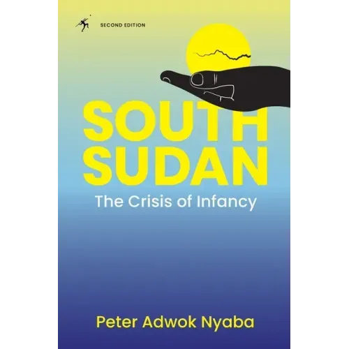 South Sudan: The Crisis of Infancy