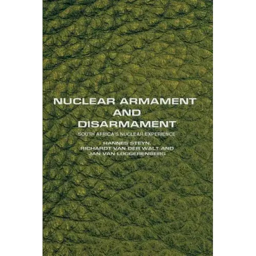 Nuclear Armament and Disarmament: South Africa's Nuclear Experience
